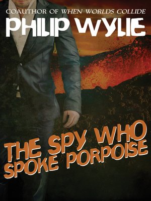 cover image of The Spy Who Spoke Porpoise